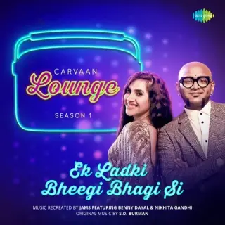 Ek Ladki Bheegi Bhagi Si (Carvaan Lounge - Season 1)