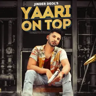 Yaari On Top Ft. MixSingh