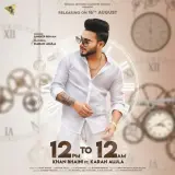 12 PM to 12 AM Ft. Karan Aujla