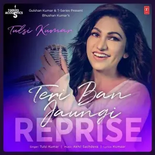 Teri Ban Jaungi Reprise (T-Series Acoustics)