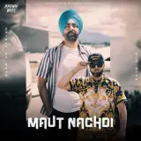Maut Nachdi Ft. Byg Byrd