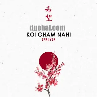 Koi Gham Nahi