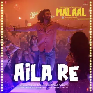 Aila Re (Malaal)