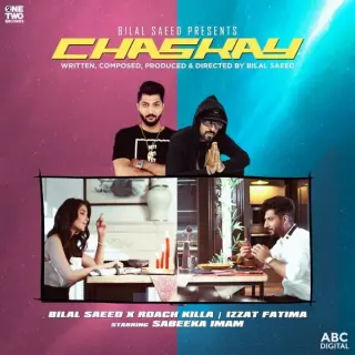 Chaskay Ft. Roach Killa & Izzat Fatima