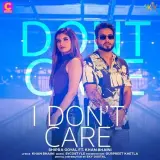 I Dont Care Ft. Khan Bhaini