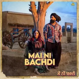 Mai Ni Bachdi Ft. Ahen