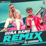 Gora Rang Remix Ft. Dj Goddess