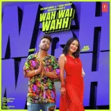 Wah Wai Wahh Ft. Neha Kakkar
