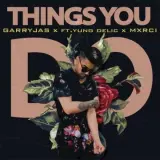 Things You Do Ft. Yung Delic