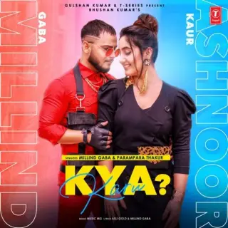 Kya Karu Ft. Parmpara Thakur