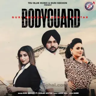 Bodyguard Ft. Gurlez Akhtar