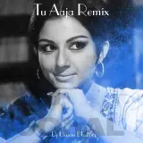 Tu Aaja (Remix)