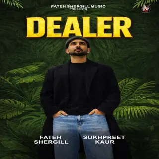 Dealer Ft. Sukhpreet Kaur