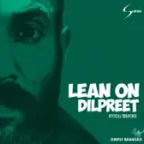 Lean on Dilpreet