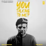 You Talking To Me