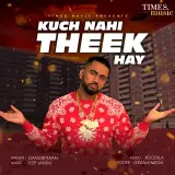 Kuch Nahi Theek Hay
