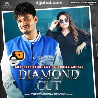 Diamond Cut Ft. Gurlez Akhtar