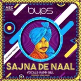 Sajna De Naal Ft. Bups Saggu