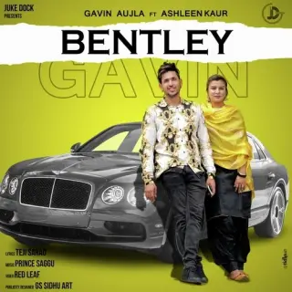 Bentley Ft. Ashleen Kaur