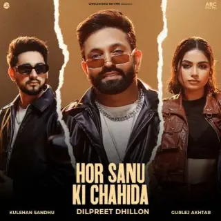 Hor Sanu Ki Chahida