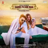 Gaddi Pichhe Naa Ft. Shipra Goyal