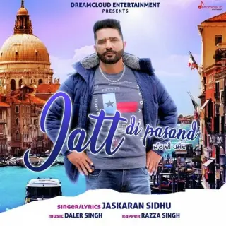 Jatt Di Pasand Ft. Razza Singh
