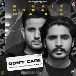 Dont Care Ft Korala Maan