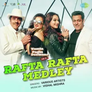 Rafta Rafta Medley (Yamla Pagla Deewana Phir Se)