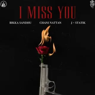 I Miss You Ft. Chani Nattan