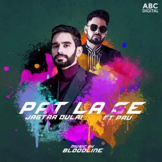 Pat La Ge Ft. Pav Dharia