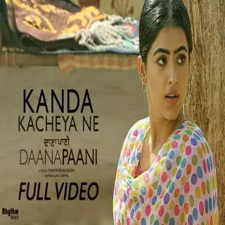 Kanda Kacheya Ne (Daana Paani)