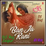 Ban Ja Rani Remix