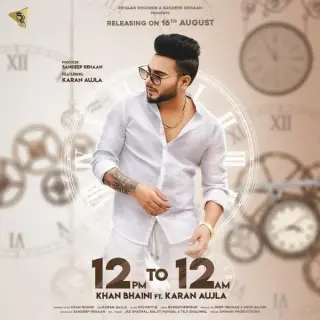 12 PM to 12 AM Ft. Karan Aujla