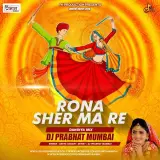 Rona Sher Ma Re Dandiya Mix