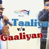 Taaliyan vs Gaaliyan