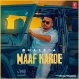 Maaf Karde Ft. Gurlej Akhtar