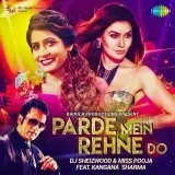 Parde Mein Rehne Do Ft Dj Sheizwood