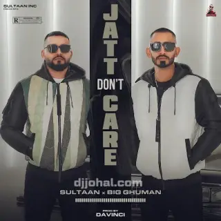 Jatt Dont Care
