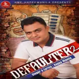 Defaulter 2 Ft. Ekta Dogra