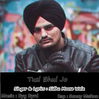 Tusi Bhul Jo Ft. Byg Byrd