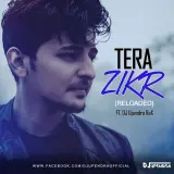 Tera Zikr Reloaded