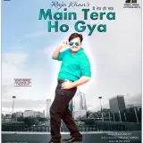 Main Tera Ho Gya