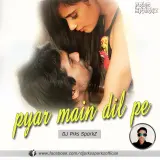 Pyaar Main Dil Pe Remix