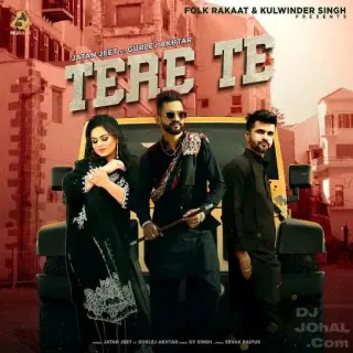 Tere Te Ft. Gurlej Akhtar