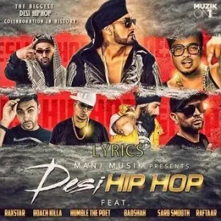 Desi Hip Hop Ft-Roach Killa-Badshah-Raftaar