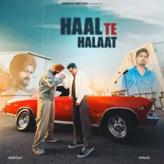 Haal Te Halaat Ft. Fouji