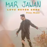 Mar Jawan - Love Never Ends