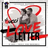Love Letter Ft. DJ Gucci