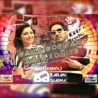 Galla Goriya-Aaja Soniye (Remix)