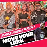 Move Your Lakk Remix (Dance Arena Season 2)